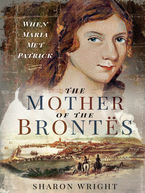 Title details for The Mother of the Brontës by Sharon Wright - Available